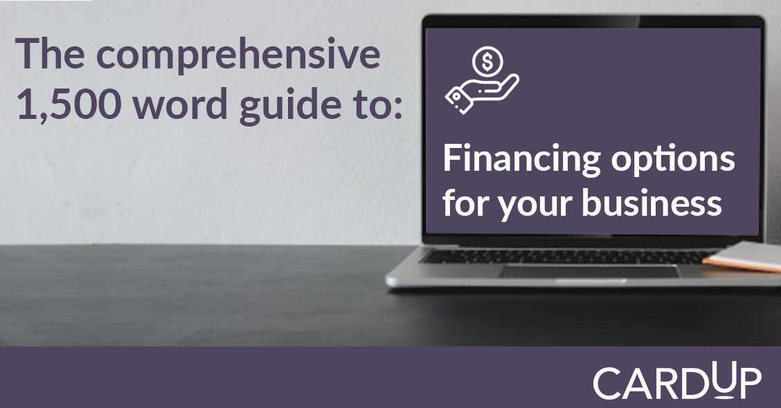 A Comprehensive Guide To Financing Options For Businesses